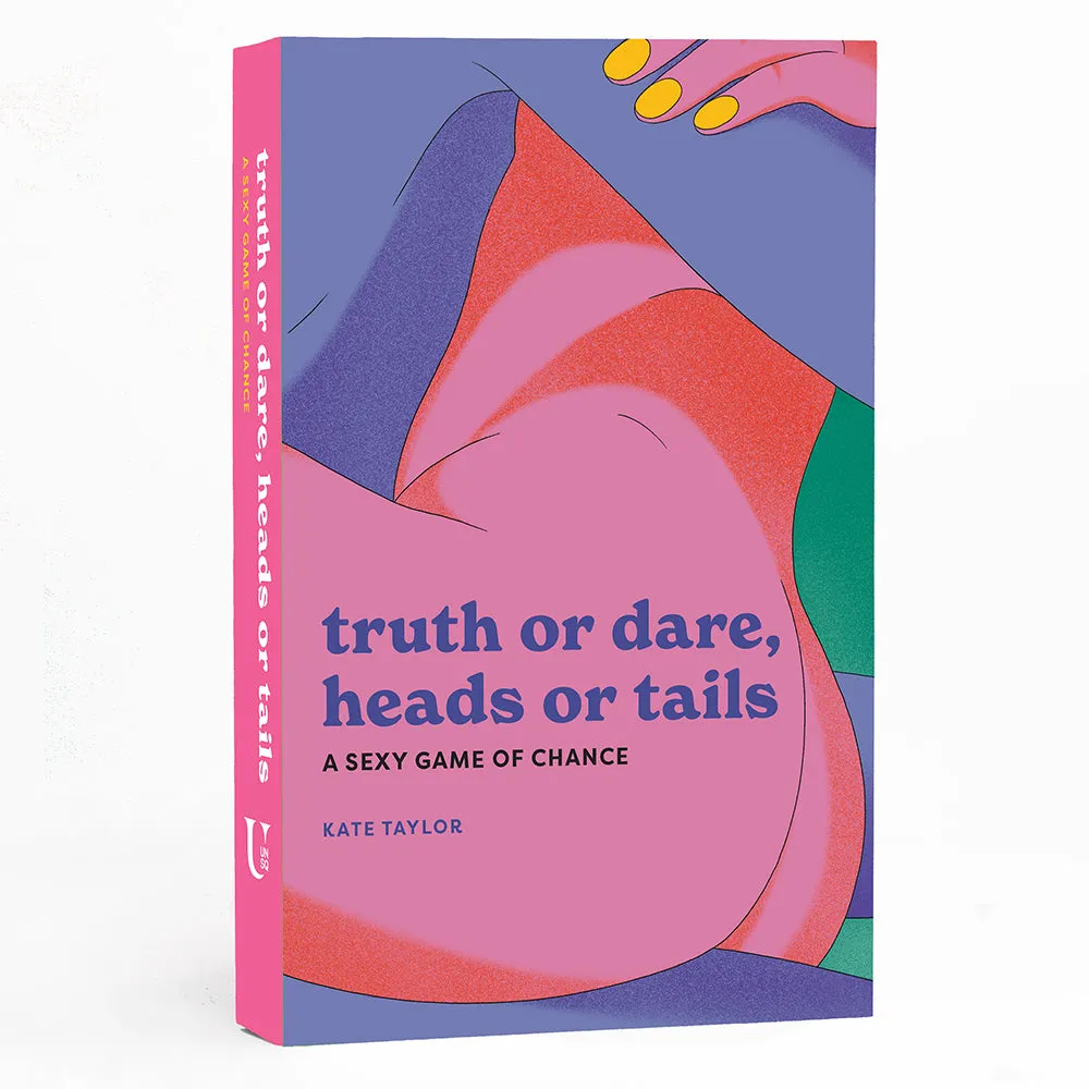 Truth or Dare. Heads or Tails: A Sexy Game of Chance
